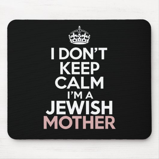 Ik hou me niet rustig, ik ben een Joodse moeder Ch Muismat (Voorkant)