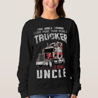 Ik hou meer dan alleen maar van een trucker zijn.. trui