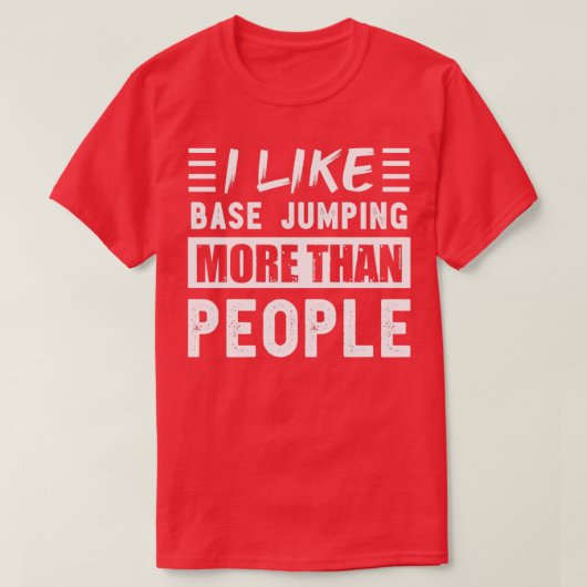 Ik hou meer van Base-springen dan Mensen Funny1 T-shirt (Design voorkant)