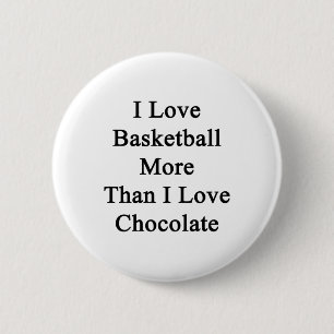 Ik hou meer van basketbal dan van chocolade ronde button 5,7 cm