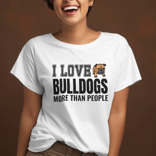 Ik hou meer van bulldogs dan grappige mensen t-shirt