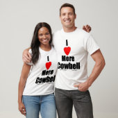 Ik hou meer van Cowbell T-Shirt (Unisex)