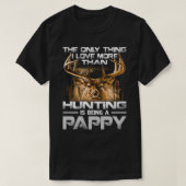 Ik hou meer van dan de jacht een PAPPY is T-shirt (Design voorkant)