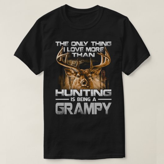 Ik hou meer van de jacht dan een GRAMPY zijn T-shirt (Design voorkant)