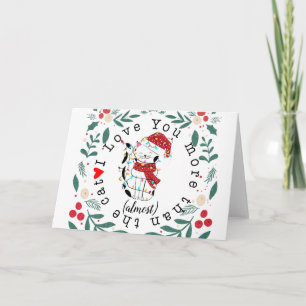 Ik hou meer van je dan bijna kerstcadeau. kaart