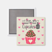 Ik hou meer van je dan cupcakes magneet (Voorkant / Achterkant)