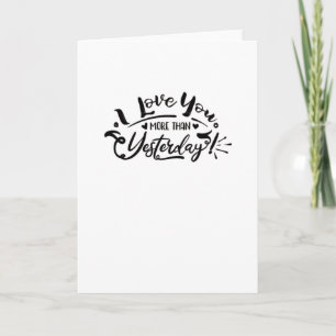 Ik hou meer van je dan gisteren Romantisch ontwerp Kaart