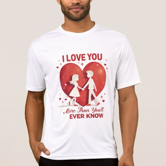Ik hou meer van je dan je ooit zult weten - romant t-shirt (Voorkant)