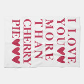 Ik hou meer van je dan kersentaart - schattig theedoek (Horizontaal)