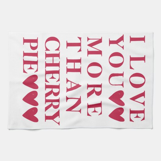 Ik hou meer van je dan kersentaart - schattig theedoek (Horizontaal)