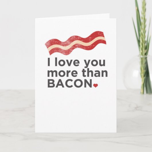 Ik hou meer van je dan van Bacon Card Feestdagen Kaart (Voorkant)