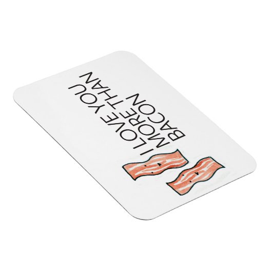 Ik hou meer van je dan van Bacon Magneet (Rechterzijde)