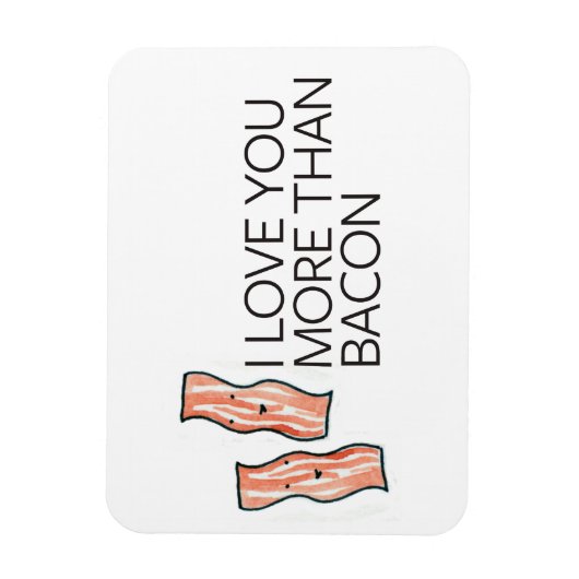 Ik hou meer van je dan van Bacon Magneet (Verticaal)