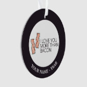 Ik hou meer van je dan van Bacon Ornament (voorkant)
