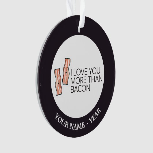 Ik hou meer van je dan van Bacon Ornament (voorkant)