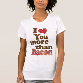 Ik hou meer van je dan van Bacon T-shirt