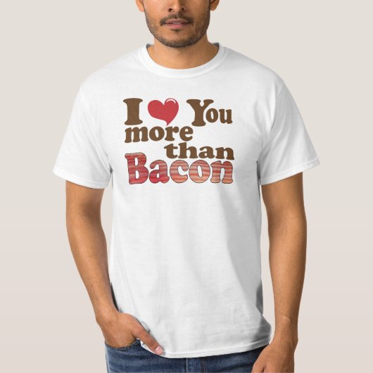 Ik hou meer van je dan van Bacon T-shirt (Voorkant)