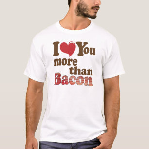 Ik hou meer van je dan van Bacon T-shirt