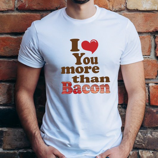 Ik hou meer van je dan van Bacon T-shirt
