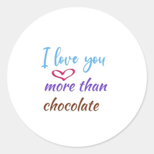 Ik hou meer van je dan van chocolade. ronde sticker (Voorkant)