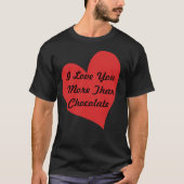 Ik hou meer van je dan van chocolade T-shirt (Voorkant)