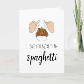 Ik hou meer van je dan van een spaghetti-kaart kaart