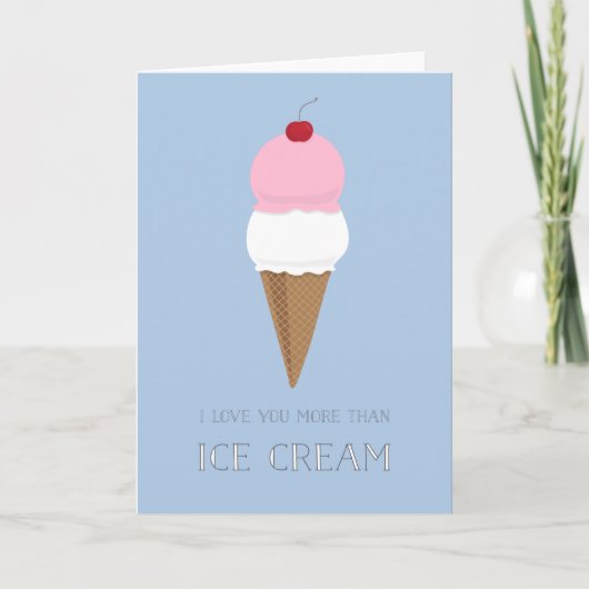 Ik hou meer van je dan van Ice Cream Valentijn Kaa Feestdagen Kaart (Voorkant)