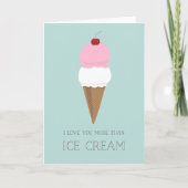 Ik hou meer van je dan van Ice Cream Valentijn Kaa Feestdagen Kaart (Voorkant)