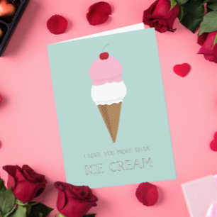 Ik hou meer van je dan van Ice Cream Valentijn Kaa Feestdagen Kaart