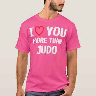 Ik hou meer van je dan van judo grappige vrouwen k t-shirt
