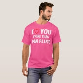 Ik hou meer van je dan van Pan Flute Shirt Funny W (Voorkant volledig)