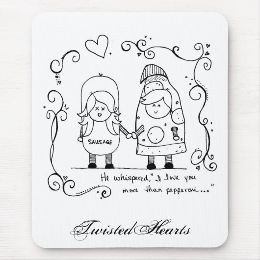 Ik hou meer van je dan van Pepperoni, TwistedHeart Muismat (Voorkant)