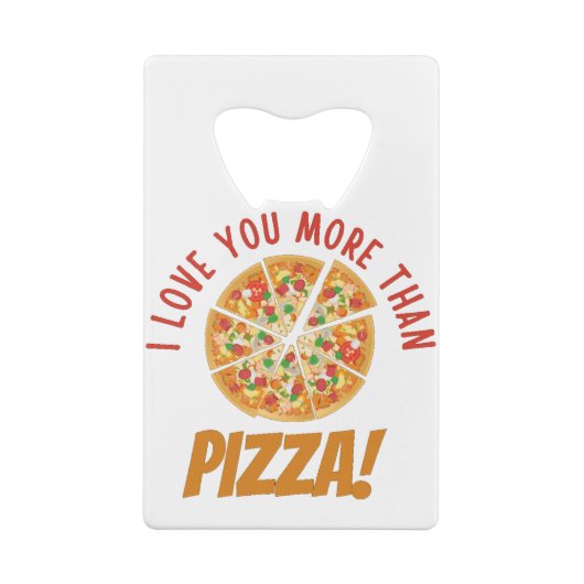Ik hou meer van je dan van Pizza Creditkaart Flessenopener (Achterkant)