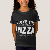 Ik hou meer van je dan van pizza t-shirt (Voorkant)