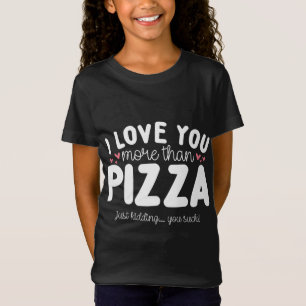 Ik hou meer van je dan van pizza t-shirt