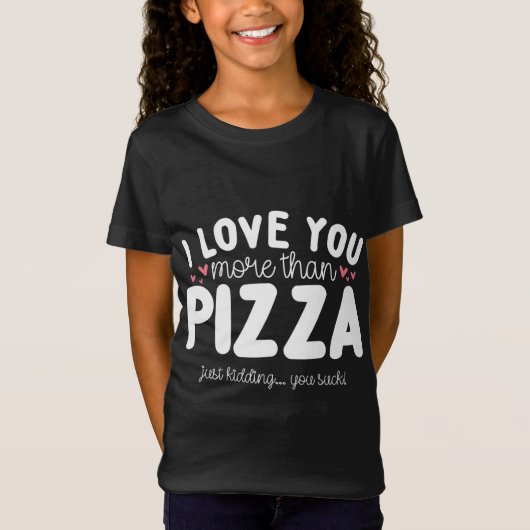 Ik hou meer van je dan van pizza t-shirt (Voorkant)