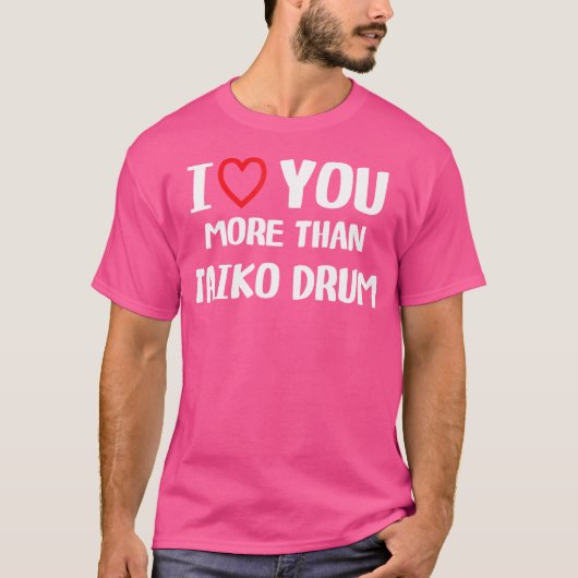 Ik hou meer van je dan van Taiko Drum Shirt Funny (Voorkant)
