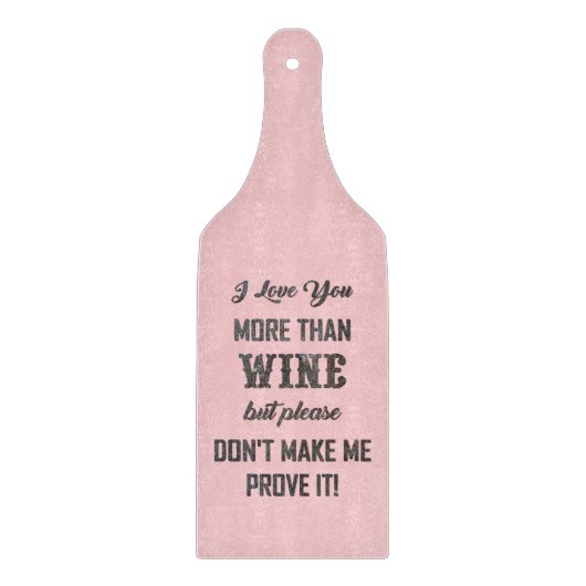 Ik hou meer van je dan van wijn... BESTANDDE KAART Snijplank (Voorkant)