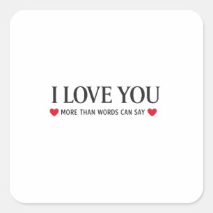 Ik hou meer van je dan woorden kunnen zeggen vierkante sticker