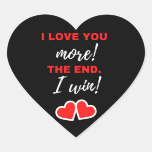 Ik hou meer van je! Het einde. Ik win! Hart Sticker