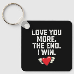 Ik hou meer van je Het einde Ik win Valentijnsdag Sleutelhanger