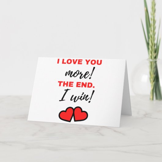 Ik hou meer van je! Het einde. Ik win! Zwart Feestdagen Kaart (Voorkant)