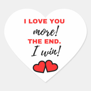 Ik hou meer van je! Het einde. Ik win! Zwart Hart Sticker