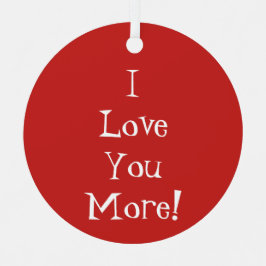 "Ik hou meer van je!" Ornament
