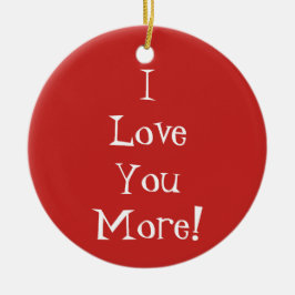 "Ik hou meer van je!" Ornament