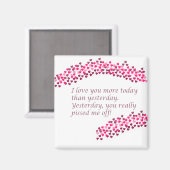 Ik hou meer van je vandaag dan gisteren grappig magneet (Voorkant / Achterkant)