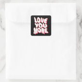 IK HOU MEER VAN JE VIERKANTE STICKER (Tas)