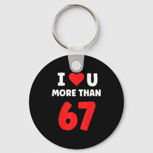 Ik hou meer van jou dan 67 Valentijns 67 Meme 2  Sleutelhanger