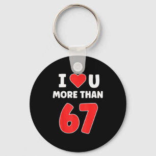 Ik hou meer van jou dan 67 Valentijns 67 Meme Sleutelhanger
