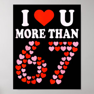 Ik hou meer van jou dan 67 Valentijnsdag 6 7 Meme Poster